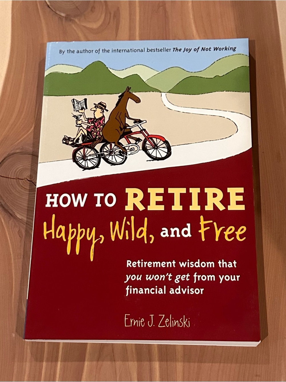 Paperback - “How to Retire Happy, Wild, and Free” by Ernie J. Zelinski